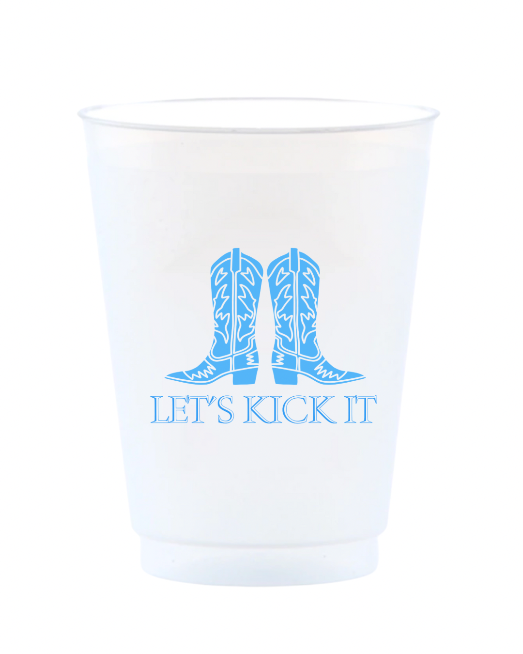 Let's Kick It Cowgirl Reusable Frost Flex Cups