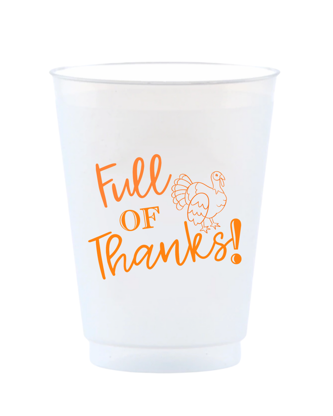 Full of Thanks Reusable Frost Flex Cups