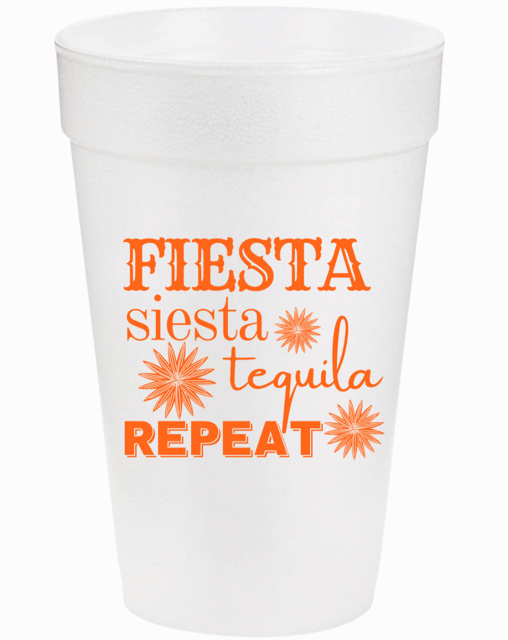 Fiesta Siesta Tequila Repeat Styrofoam Cups