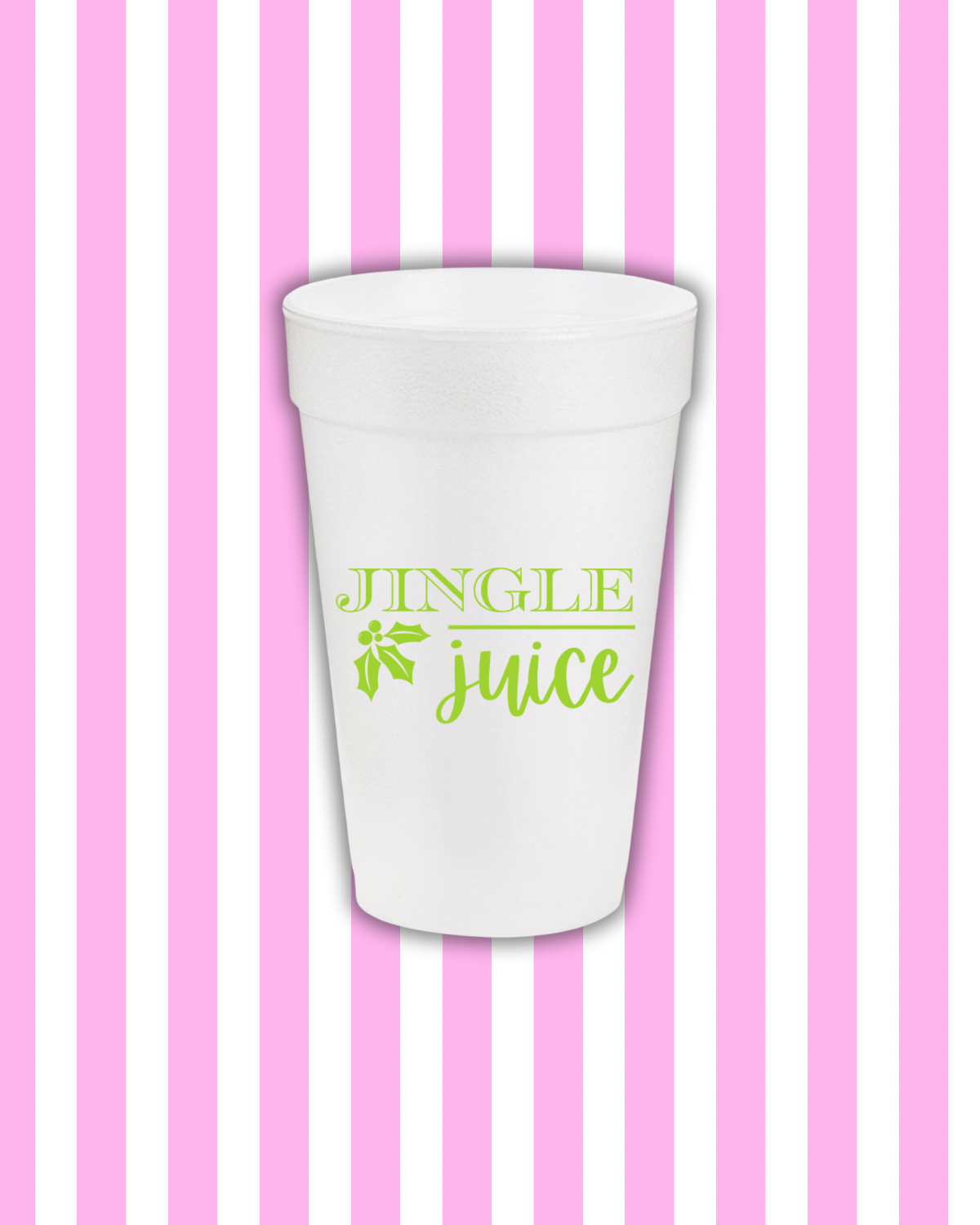 Jingle Juice Styrofoam Cups