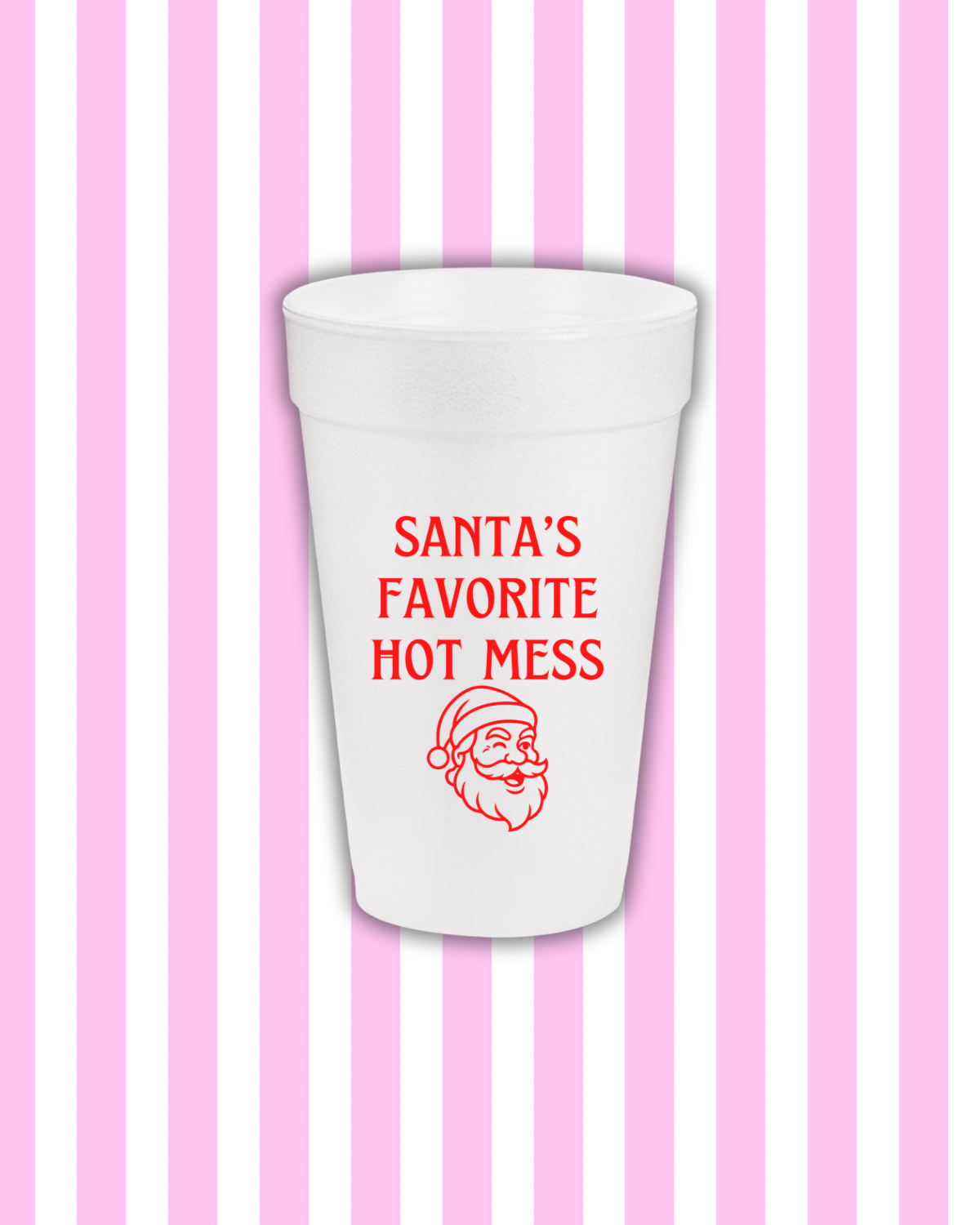 Santa’s Favorite Hot Mess Styrofoam Cups