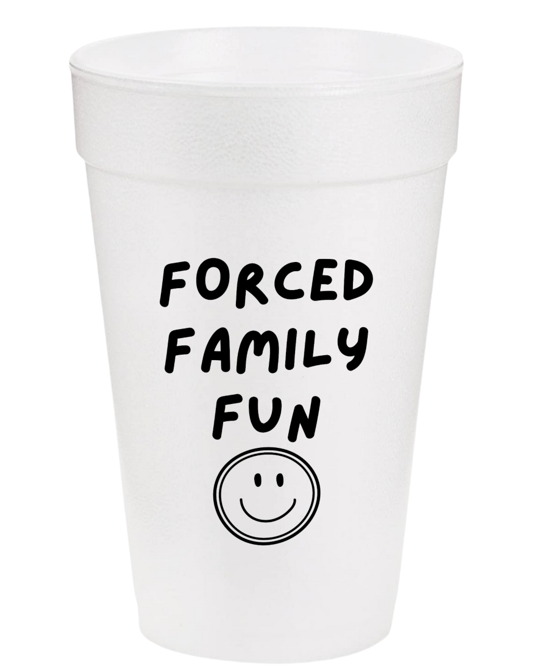 FORCED FAMILY FUN SMILEY STYRO