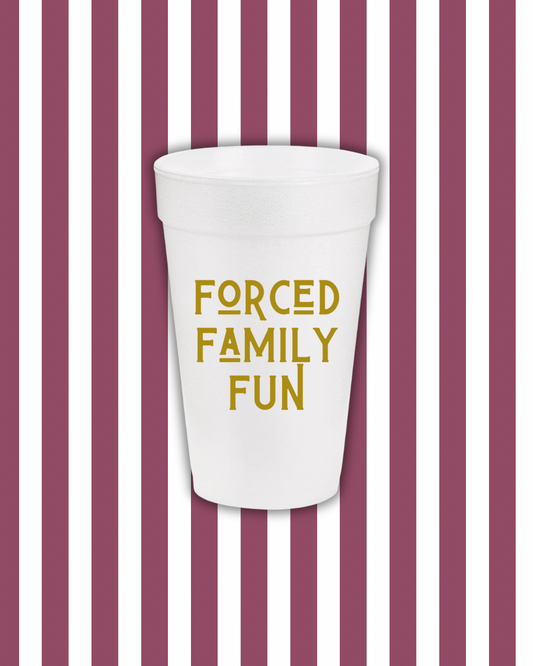Forced Family Fun Styrofoam Cups