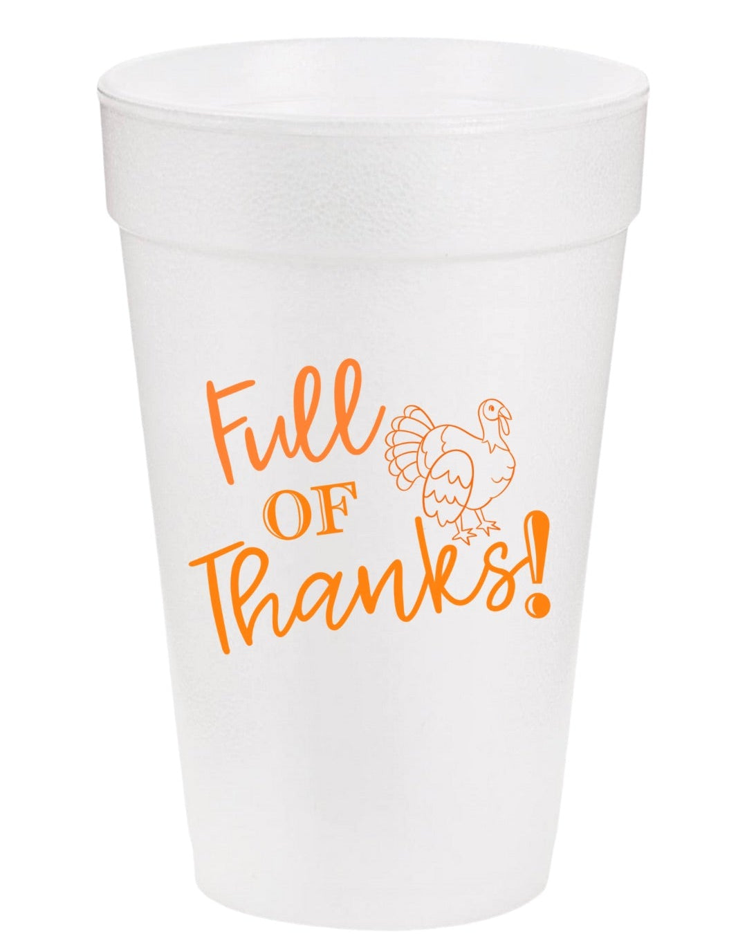 Full of Thanks Thanksgiving Styrofoam Cups